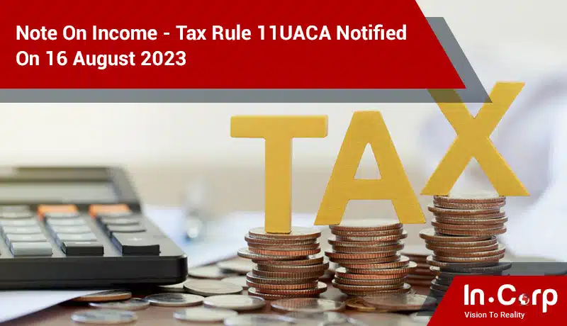 Income Tax Rule 11UACA Notified on 16 August 2023